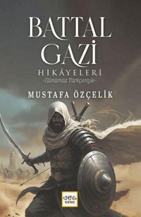 Produktbild: Battal Gazi Hikayeleri;G&uuml;n&uuml;m&uuml;z T&uuml;rkcesiyle