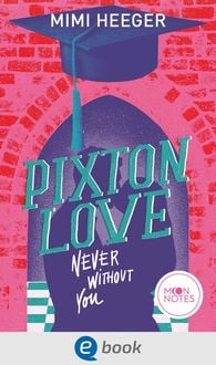 Bild vom Artikel Pixton Love 1. Never Without You vom Autor Mimi Heeger