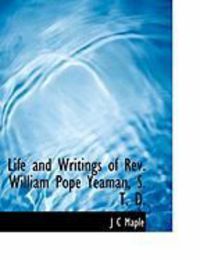 Produktbild: Life and Writings of REV. William Pope Yeaman, S. T. D.
