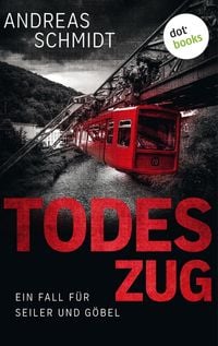 Produktbild: Todeszug: Ein Fall f&uuml;r Seiler und G&ouml;bel - Erster Roman