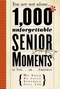Produktbild: Friedman, T: 1000 Unforgettable Senior Moments