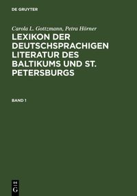 Produktbild: Lexikon der deutschsprachigen Literatur des Baltikums und St. Petersburgs