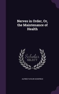 Produktbild: Nerves in Order, Or, the Maintenance of Health