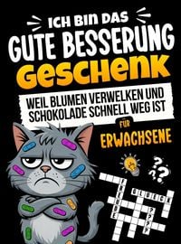 Produktbild: Ich bin das Gute Besserung Geschenk f&uuml;r Erwachsene - Weil Blumen verwelken und Schokolade schnell weg ist