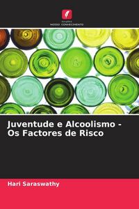 Produktbild: Juventude e Alcoolismo - Os Factores de Risco