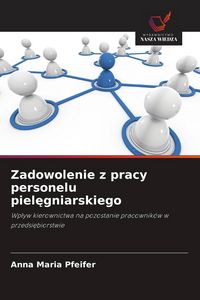 Produktbild: Zadowolenie z pracy personelu piel&iquest;gniarskiego
