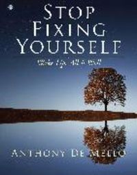 Bild vom Artikel Stop Fixing Yourself: Wake Up, All Is Well vom Autor Anthony de Mello