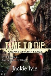 Produktbild: Time To Die (Vampire Assassin League, #32)