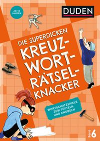 Produktbild: Die superdicken Kreuzworträtselknacker – ab 12 Jahren (Band 6)