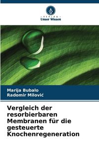 Produktbild: Vergleich der resorbierbaren Membranen f&uuml;r die gesteuerte Knochenregeneration