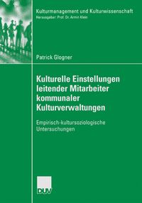 Produktbild: Kulturelle Einstellungen leitender Mitarbeiter kommunaler Kulturverwaltungen