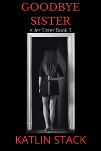 Produktbild: Goodbye Sister (Killer Sister, #3)