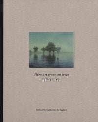 Produktbild: Simryn Gill: Here Art Grows on Trees