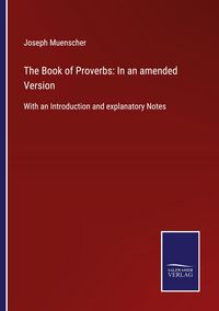 Produktbild: The Book of Proverbs: In an amended Version