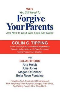 Produktbild: Why You Still Need to Forgive Your Parents and How To Do It With Ease and Grace