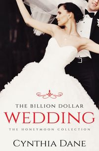 Produktbild: The Billion Dollar Wedding (The Honeymoon Collection)