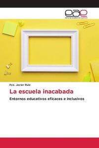 Produktbild: La escuela inacabada