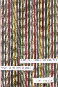 Produktbild: Noonan, J: Critical Humanism and the Politics of Difference