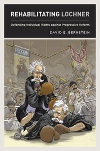 Produktbild: Bernstein, D: Rehabilitating Lochner - Defending Individual