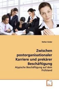 Produktbild: Greier, S: Zwischen postorganisationaler Karriere und prek&auml;r