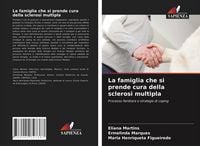 Produktbild: La famiglia che si prende cura della sclerosi multipla