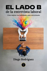 Produktbild: El lado B de la entrevista laboral