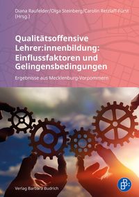 Produktbild: Qualit&auml;tsoffensive Lehrer:innenbildung: Einflussfaktoren und Gelingensbedingungen