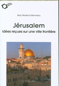 Produktbild: J&eacute;rusalem : id&eacute;es re&ccedil;ues sur une ville fronti&egrave;re
