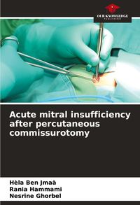 Produktbild: Acute mitral insufficiency after percutaneous commissurotomy
