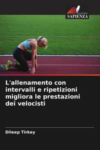 Produktbild: L'allenamento con intervalli e ripetizioni migliora le prestazioni dei velocisti