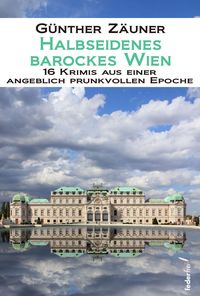 Bild vom Artikel Halbseidenes barockes Wien vom Autor Günther Zäuner