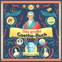 Produktbild: Das gro&szlig;e Goethe-Buch (3 CDs). Ein Wissensabenteuer &uuml;ber Johann Wolfgang von Goethe.