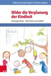 Bild vom Artikel Wider die Verplanung der Kindheit vom Autor Hiltrud Schwetje-Wagner
