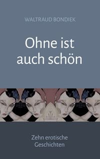 Produktbild: Ohne ist auch sch&ouml;n