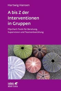 Bild vom Artikel A bis Z der Interventionen in Gruppen (Leben Lernen, Bd. 292) vom Autor Hartwig Hansen