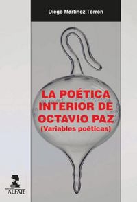 Produktbild: La po&eacute;tica interior de Octavio Paz : variables po&eacute;ticas