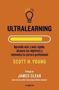 Produktbild: Ultralearning : aprende m&aacute;s y m&aacute;s r&aacute;pido, alcanza tus objetivos y reinventa tu carrera profesional