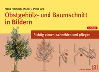 Bild vom Artikel Obstgehölz- und Baumschnitt in Bildern vom Autor Hans Heinrich Möller