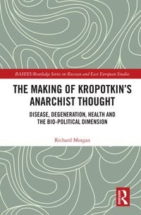 Produktbild: The Making of Kropotkin's Anarchist Thought