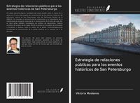 Produktbild: Estrategia de relaciones p&uacute;blicas para los eventos hist&oacute;ricos de San Petersburgo