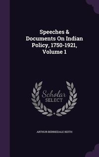 Produktbild: Speeches & Documents On Indian Policy, 1750-1921, Volume 1