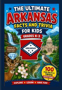 Produktbild: The Ultimate Arkansas Facts and Trivia For Kids Grades K-3