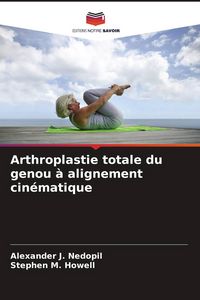 Produktbild: Arthroplastie totale du genou &agrave; alignement cin&eacute;matique