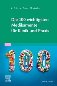 Produktbild: Die 100 wichtigsten Medikamente f&uuml;r Klinik und Praxis