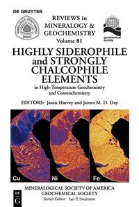 Produktbild: Highly Siderophile and Strongly Chalcophile Elements in High-Temperature Geochemistry and Cosmochemistry