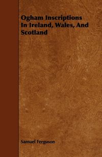 Produktbild: Ogham Inscriptions in Ireland, Wales, and Scotland