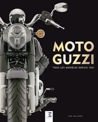 Produktbild: Moto Guzzi : tous les mod&egrave;les depuis 1921