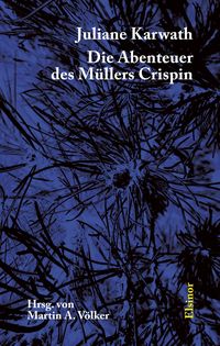 Die Abenteuer des Müllers Crispin von Juliane Karwath