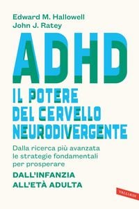Produktbild: ADHD: il potere del cervello neurodivergente. Dalla ricerca pi&ugrave; avanzata le strategie fondamentali per prosperare. Dall'infanzia all'et&agrave; adulta