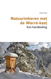 Produktbild: Natuurimkeren met de Warr&eacute;-kast. Een handleiding